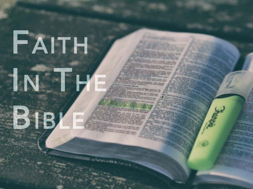 3 Life Lessons On Faith In The Bible
