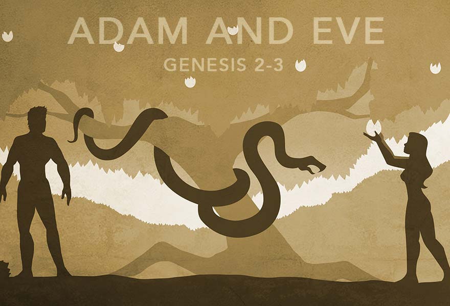 3 Life Lessons From Adam and Eve: Genesis 2-3