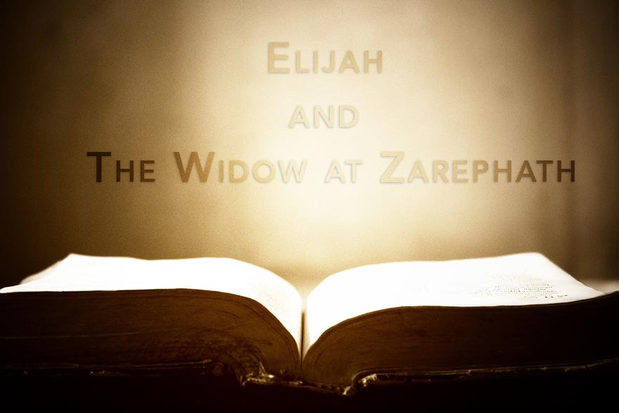 3 Lessons From Elijah and The Widow at Zarephath