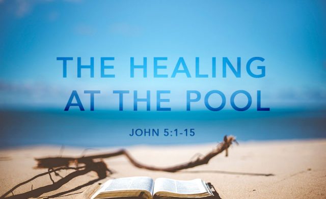 The Healing At The Pool of Bethesda: 3 Life-Changing Lessons