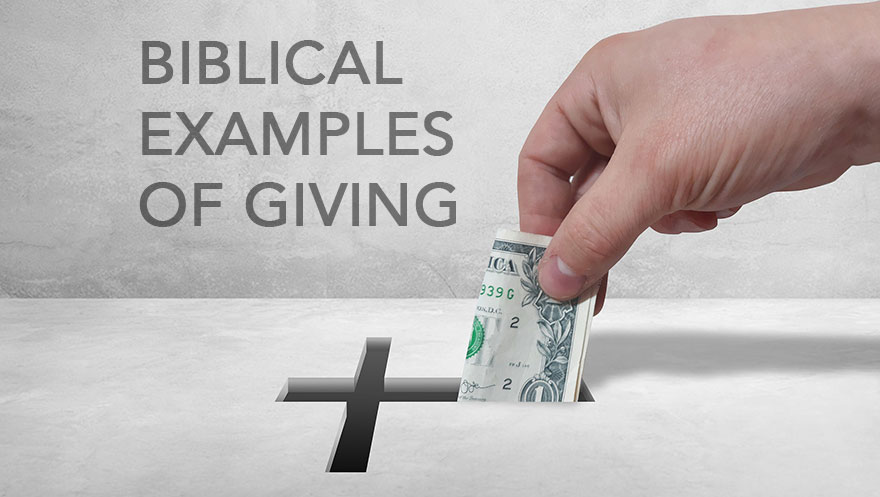 5 Biblical Examples of Giving To Learn From